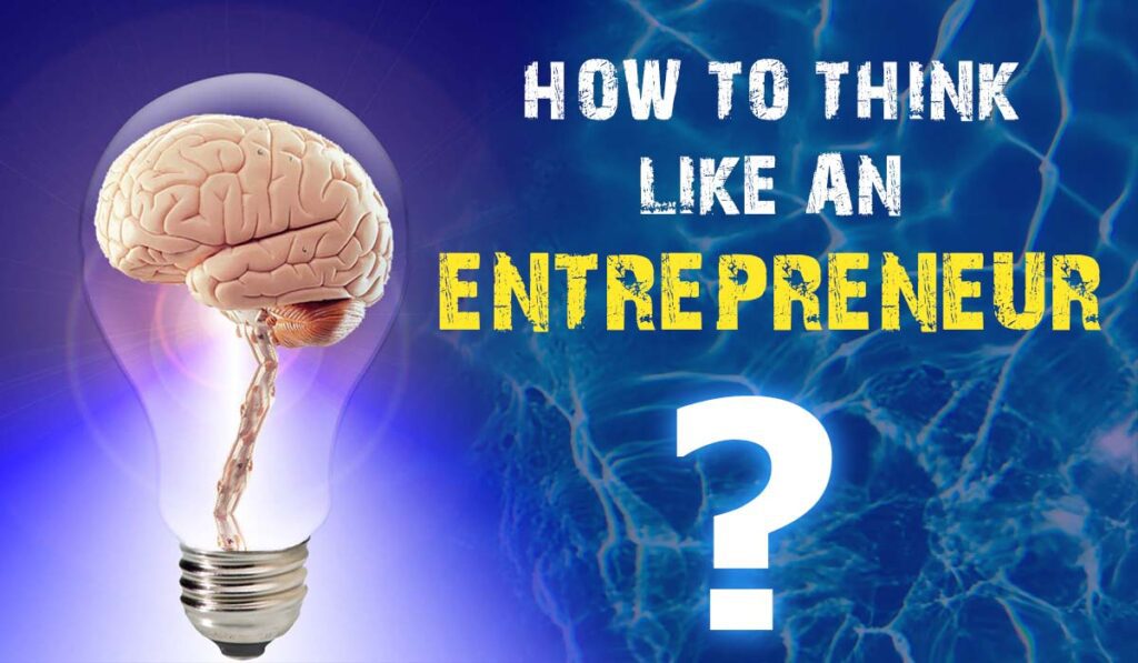 how to think like an entrepreneur with business mindset