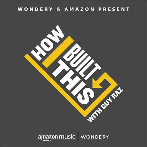 How I Built This podcast by Guy Raz