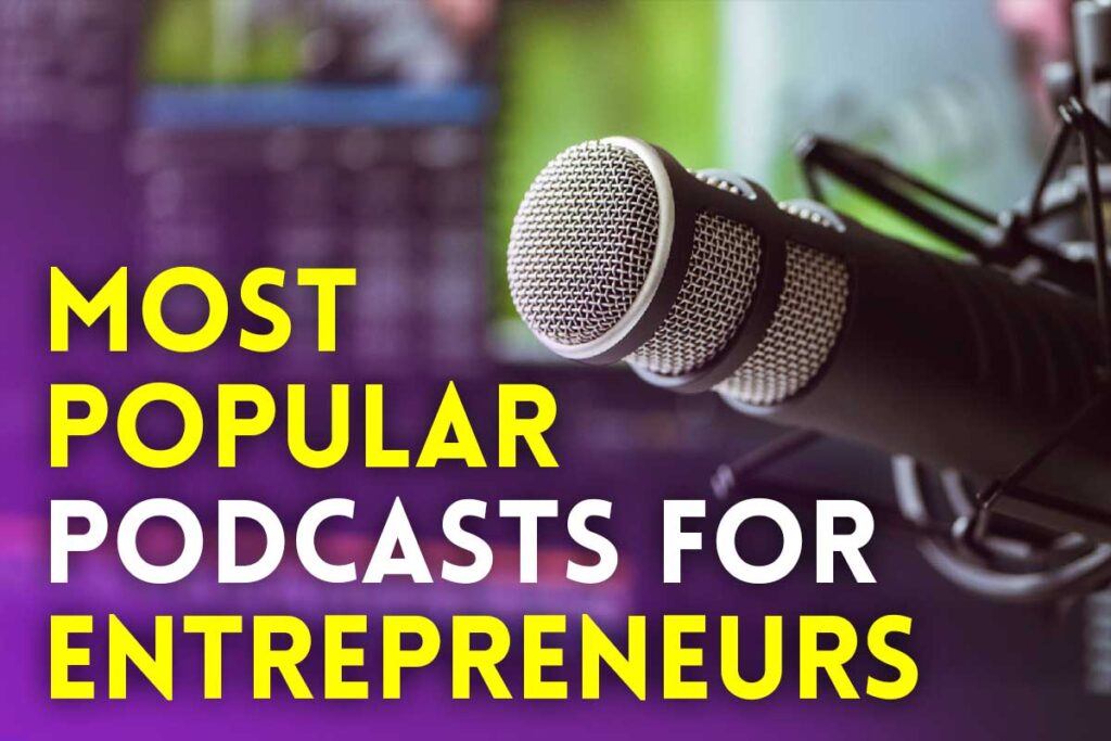 Top 10 Most Popular Podcast for Entrepreneurs
