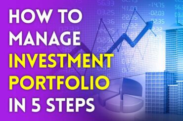 manage investment portfolio in 5 steps