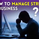 how to manage stress in business