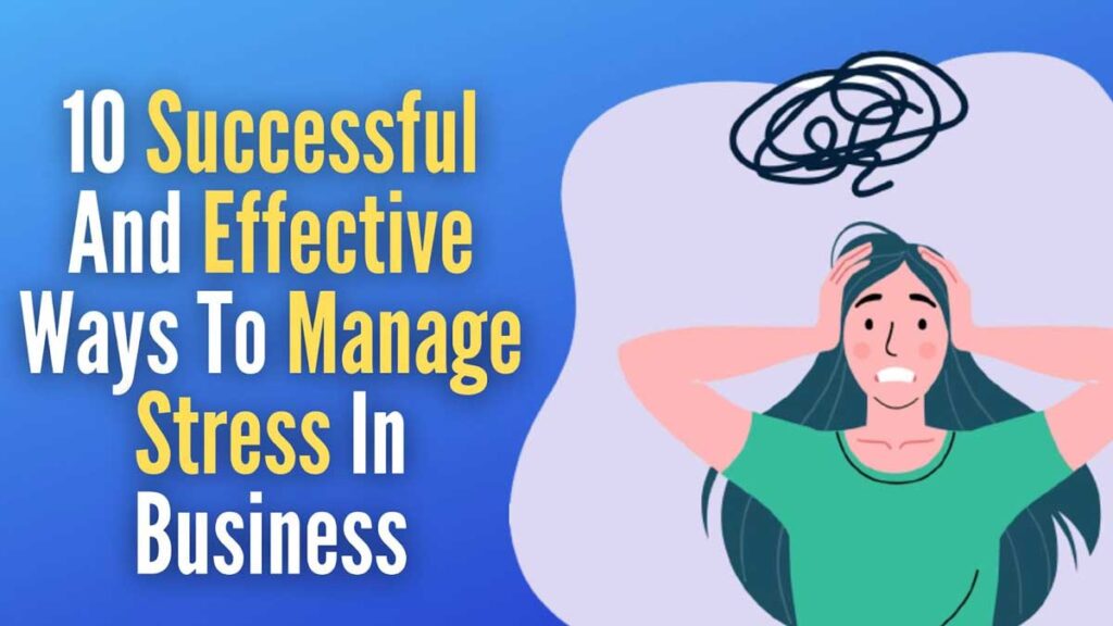 Ways to Manage Stress in Business