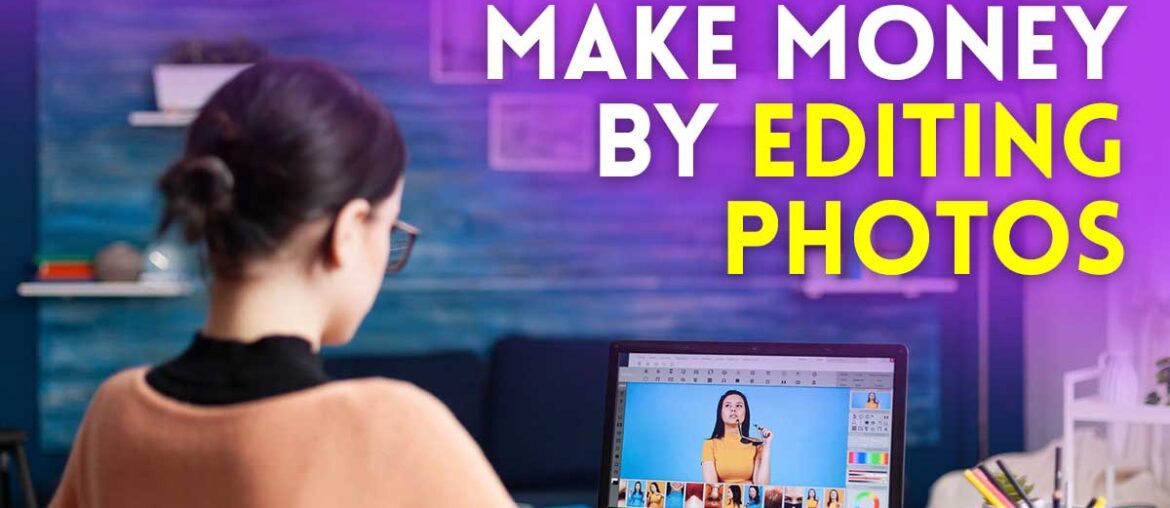 Make Money By Editing Photos