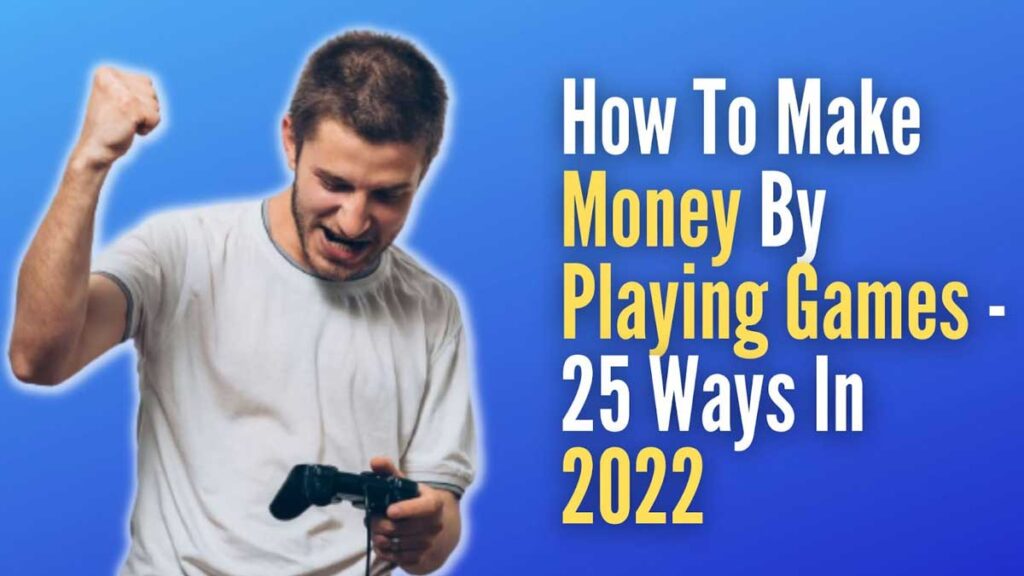 ways to Make Money by Playing Games