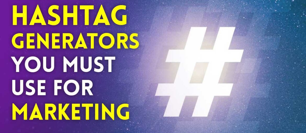 Hashtag generators for marketing