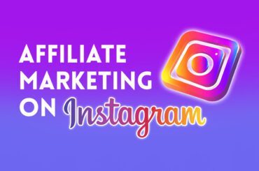 affiliate marketing on Instagram complete guide