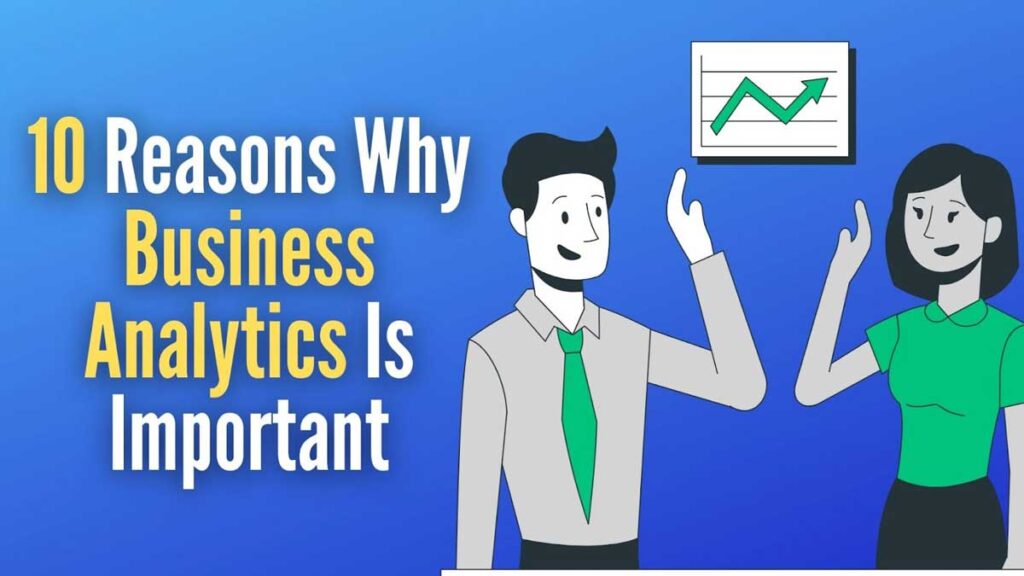 Reasons why Business Analytics is Important
